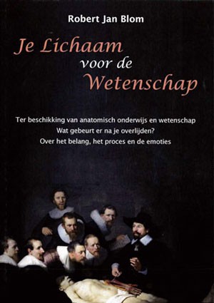 Je lichaam voor de wetenschap van Robert Jan Blom Je lichaam voor de wetenschap van Robert Jan Blom